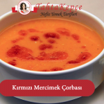 Kırmızı Mercimek Çorbası tarifi