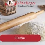 hamur tarifi
