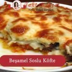 Beşamel Soslu Köfte yapımı
