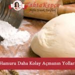 hamur açmanın kolaylığı