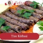 meşhur tire köfte tarifi
