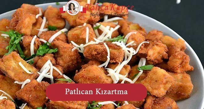 kızartma patlıcan