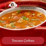 toscana çorbası tarifi