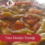 taze fasulye tarifi