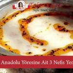 İc Anadolu Yoresine Ait 3 Nefis Yemek