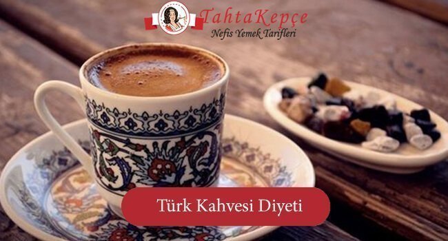 Turk Kahvesi Diyeti