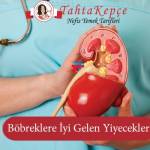 Böbreklere İyi Gelen Yiyecekler