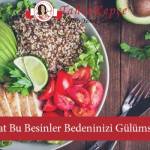 Dikkat Bu Besinler Bedeninizi Gülümsetiyor