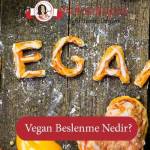 Vegan Beslenme Nedir?