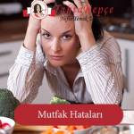 Mutfakta En Sık Yapılan Hatalar