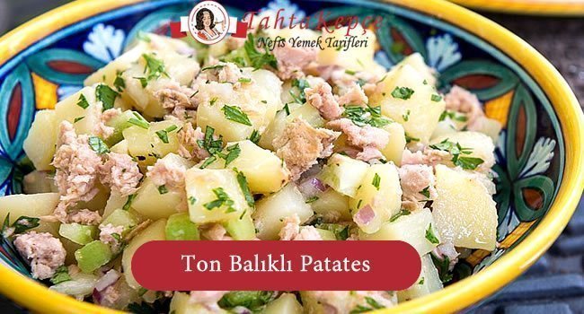 Ton Balıklı Patates salatası