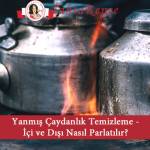 yanmış çaydanlık