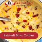 patatesli mısır çorbası tarifi