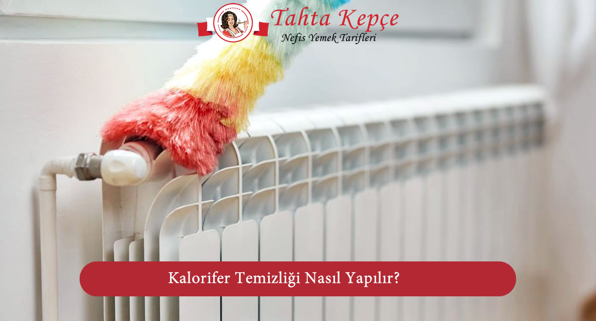 kalorifer nasıl temizlenir